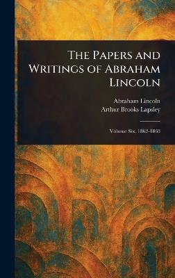The Papers and Writings of Abraham Lincoln - Abraham Lincoln,Arthur Brooks Lapsley - cover