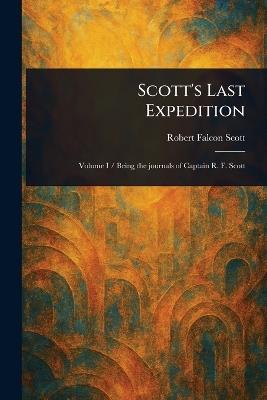 Scott's Last Expedition - Robert Falcon Scott - cover