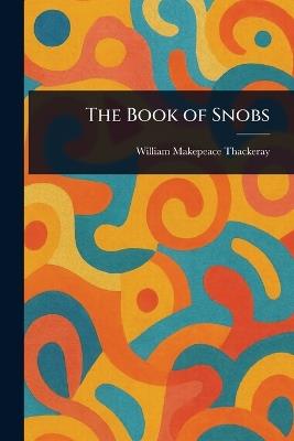The Book of Snobs - William Makepeace Thackeray - cover