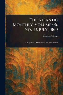 The Atlantic Monthly, Volume 06, No. 33, July, 1860 - Various - cover