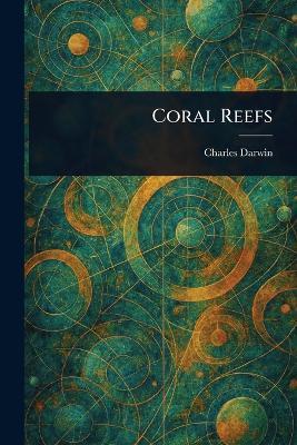 Coral Reefs - Charles Darwin - cover