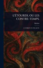 L'Étourdi, Ou Les Contre-Temps.