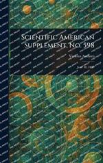 Scientific American Supplement, No. 598