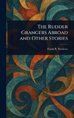 The Rudder Grangers Abroad and Other Stories