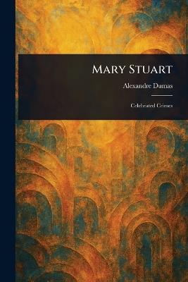Mary Stuart - Alexandre Dumas - cover