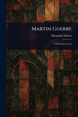 Martin Guerre - Alexandre Dumas - cover
