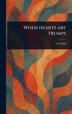 When Hearts Are Trumps - Tom Hall - cover