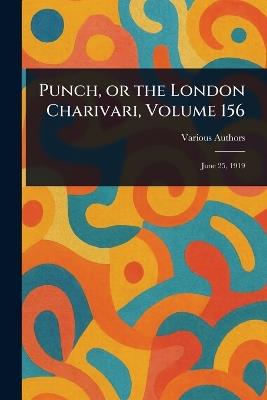 Punch, or the London Charivari, Volume 156 - Various - cover