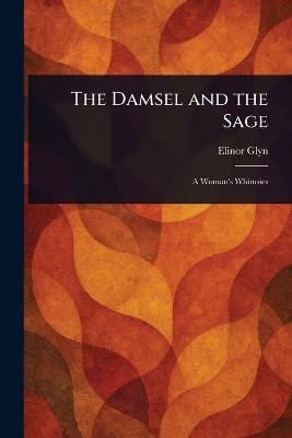 The Damsel and the Sage - Elinor Glyn - cover