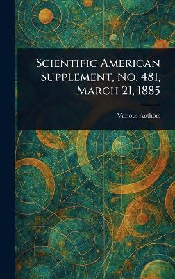 Scientific American Supplement, No. 481, March 21, 1885 - Various - cover