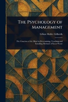 The Psychology of Management - Lillian Moller Gilbreth - cover