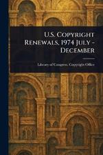 U.S. Copyright Renewals, 1974 July - December