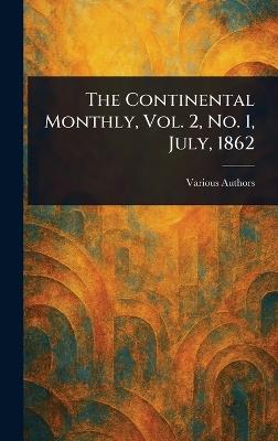 The Continental Monthly, Vol. 2, No. 1, July, 1862 - Various - cover