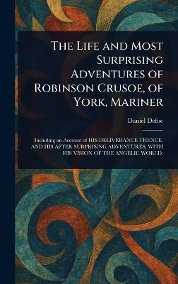 The Life and Most Surprising Adventures of Robinson Crusoe, of York, Mariner - Daniel Defoe - cover