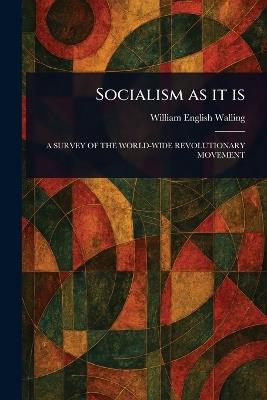 Socialism as It Is - William English Walling - cover