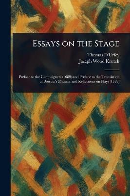 Essays on the Stage - Thomas D'Urfey,Joseph Wood Krutch - cover