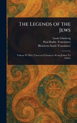 The Legends of the Jews - Louis Ginzberg,Paul Radin,Henrietta Szold - cover