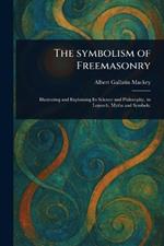 The Symbolism of Freemasonry