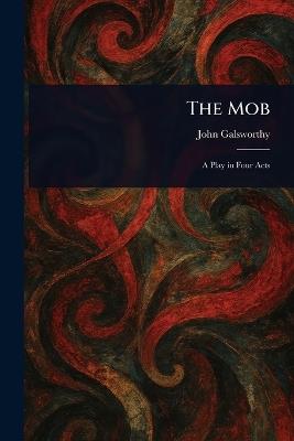 The Mob - John Galsworthy - cover