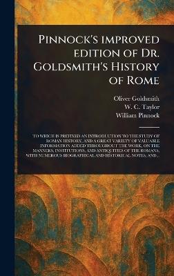 Pinnock's Improved Edition of Dr. Goldsmith's History of Rome - Oliver Goldsmith,W C (William Cooke) Taylor,William Pinnock - cover
