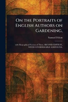 On the Portraits of English Authors on Gardening, - Samuel Felton - cover