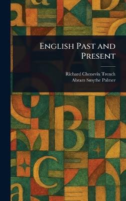 English Past and Present - Richard Chenevix Trench,Abram Smythe Palmer - cover