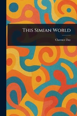 This Simian World - Clarence Day - cover
