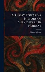 An Essay Toward a History of Shakespeare in Norway