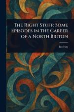 The Right Stuff: Some Episodes in the Career of a North Briton