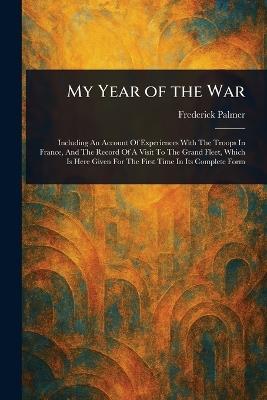 My Year of the War - Frederick Palmer - cover