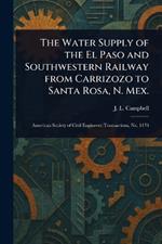 The Water Supply of the El Paso and Southwestern Railway From Carrizozo to Santa Rosa, N. Mex.