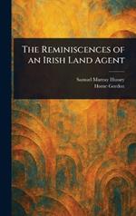 The Reminiscences of an Irish Land Agent