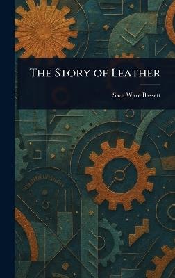 The Story of Leather - Sara Ware Bassett - cover