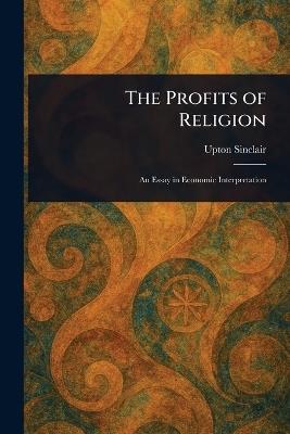 The Profits of Religion - Upton Sinclair - cover