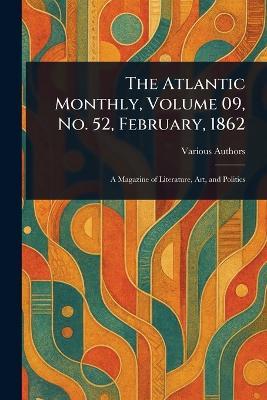 The Atlantic Monthly, Volume 09, No. 52, February, 1862 - Various - cover