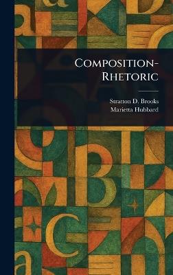 Composition-Rhetoric - Stratton D (Stratton Duluth) Brooks,Marietta Hubbard - cover