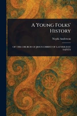 A Young Folks' History - Nephi Anderson - cover