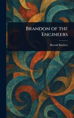Brandon of the Engineers - Harold Bindloss - cover