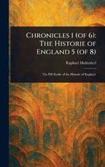 Chronicles 1 (of 6): The Historie of England 5 (of 8)