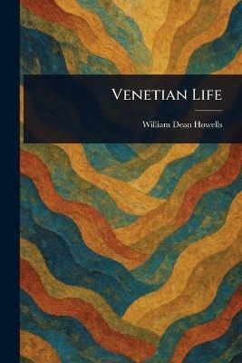 Venetian Life - William Dean Howells - cover