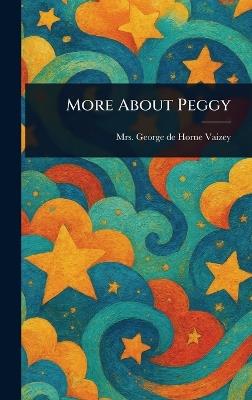 More About Peggy - George de Horne Vaizey - cover