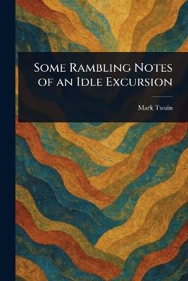 Some Rambling Notes of an Idle Excursion - Mark Twain - cover