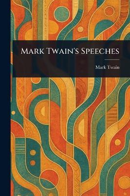Mark Twain's Speeches - Mark Twain - cover