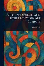 Artist and Public, and Other Essays on Art Subjects