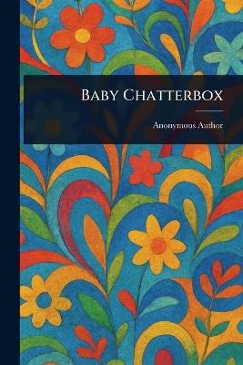 Baby Chatterbox - Anonymous - cover