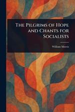 The Pilgrims of Hope and Chants for Socialists
