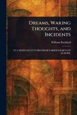 Dreams, Waking Thoughts, and Incidents