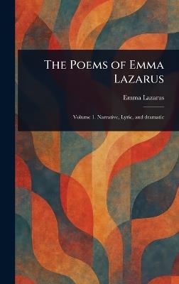 The Poems of Emma Lazarus - Emma Lazarus - cover