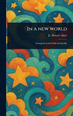 In a New World - Horatio Alger - cover