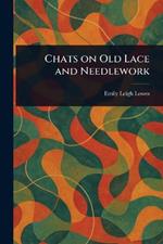 Chats on Old Lace and Needlework
